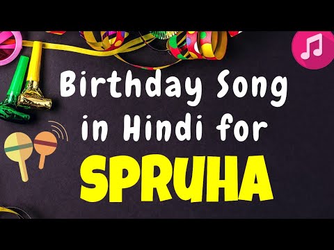 Birthday Song for Spruha | Happy Birthday spruha Song | Happy Birthday Spruha Song hindS
