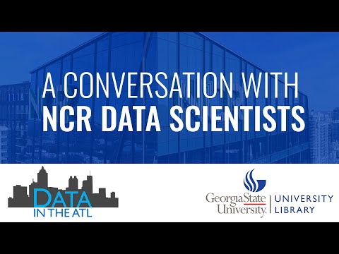 Data in the ATL - A Conversation with NCR Data Scientists