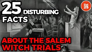 25 DISTURBING Facts About The Salem Witch Trials