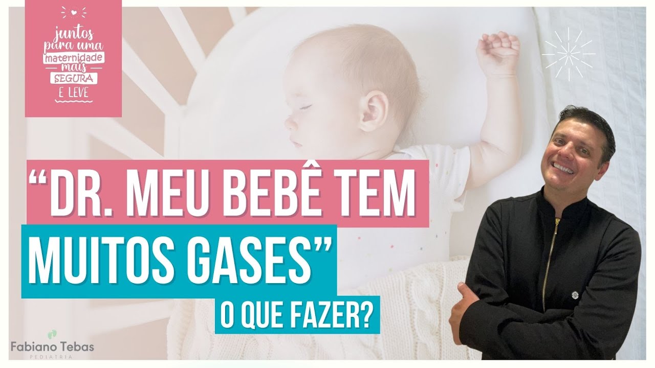 DR. MEU BEBÊ TEM MUITOS GASES, O QUE FAZER? - DR. FABIANO TEBAS