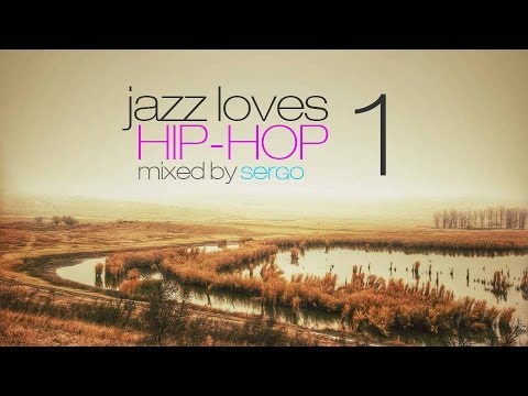 Jazz Loves Hip-Hop Mix 01 by Sergo