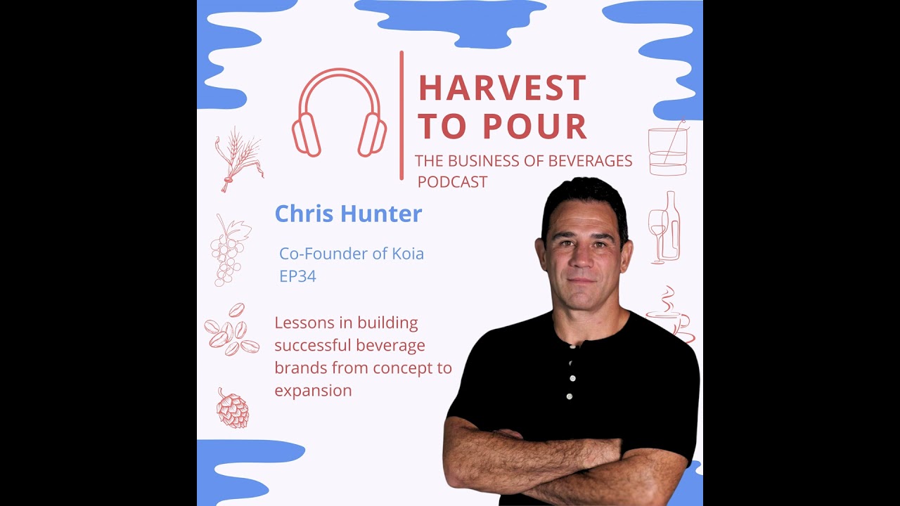 Chris Hunter co-fouonder of Koia and Four Loko: Lessons in building  successful beverage brands f...