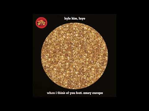 Luyo, Kyle Kim - When I Think Of You (Kyle Kim Soulful Mix)