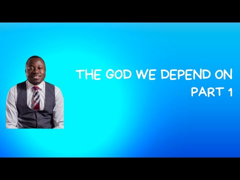The God we depend on - Part 1 | Evangelist Daniel N Kabani | Stand In The Gap Ministries UK.