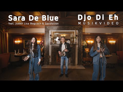 Djo Di Eh - Sara De Blue feat. Judith Lisa Bogusch & Saxolution (Official Video)