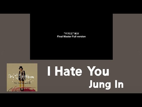 Jung In(정인) - I Hate You(미워요) (MV Lyrics Eng/가사/Karaoke)