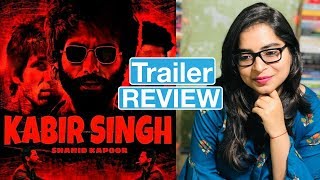 Kabir Singh Trailer REVIEW | Deeksha Sharma