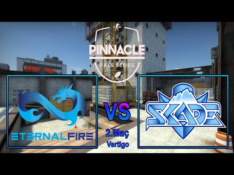 Eternal Fire vs. SKADE | VERTİGO  2. Maç - Pinnacle Fall Series 2