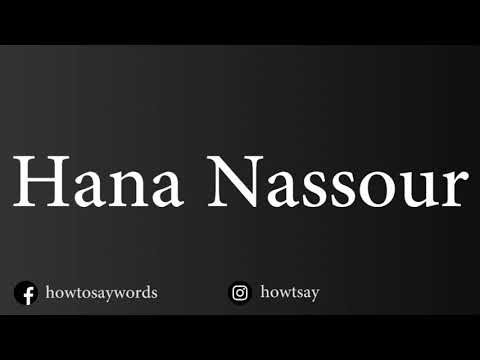 How To Pronounce Hana Nassour