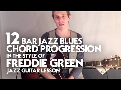 12 Bar Jazz Blues Chord Progression in the Style of Freddie Green - Jazz Guitar Lesson