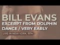 Bill Evans - Excerpt From Dolphin Dance / Very Early - Live in NYC, 1974 (Official Audio)
