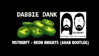 Mstrkrft - Neon Knights (Ahab Trap Bootleg) [Free 320kbps Download]