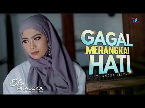 Elsa Pitaloka - Gagal Merangkai Hati (Official Music Video)