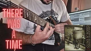 There Was A Time (T.W.A.T.) - Guns N&#39; Roses (2 Guitar solos Cover)