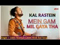 Kal Raste Me Gam Mil Gaya Tha Jubin Nautiyal Humnava Mere Latest Hindi Sad Song