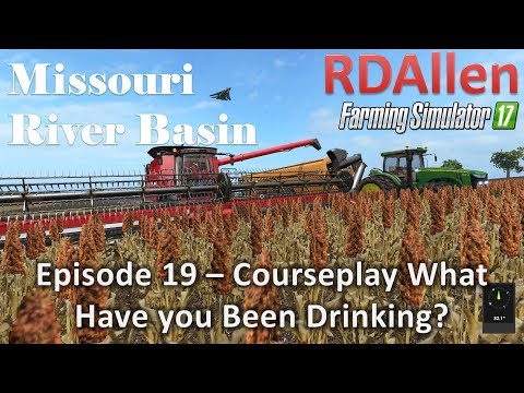 Farming Simulator 17 River Basin E19 - Courseplay What Are You Drinking?