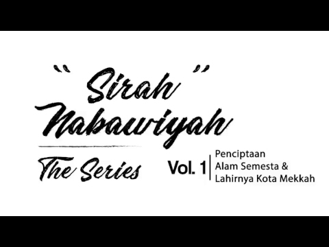 Sirah Nabawiyah The Series Vol. 1 - Penciptaan Alam Semesta & Lahirnya Kita Mekah - Abi Makki