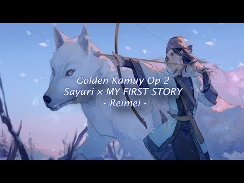 Golden Kamuy Season 2 Opening Lyrics [Sayuri × MY FIRST STORY] - Reimei