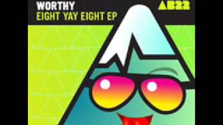 Worthy - Eight Yay Eight - Anabatic Records