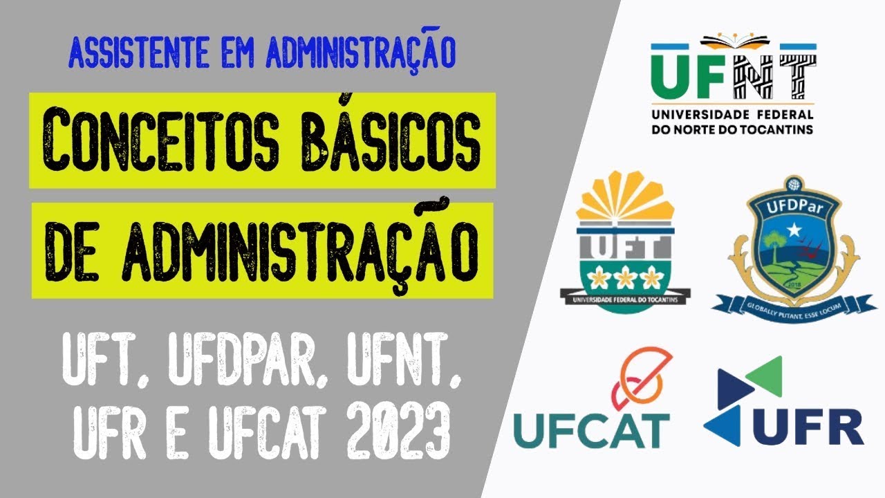 Aula 01.1 - Conceitos básicos de administração - Concurso UFT/UFCAT/UFDPar/UFNT/UFR 2023