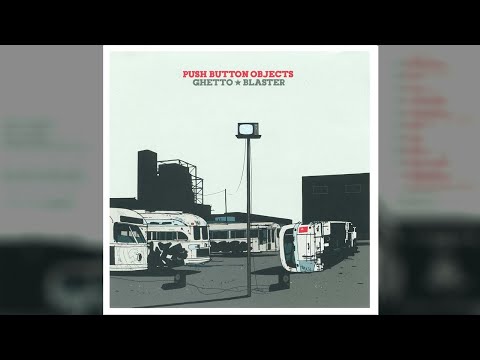 Push Button Objects - Ghetto Blaster (2003)