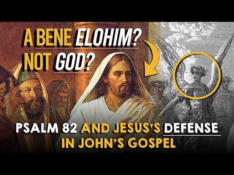 JESUS AS THE BENE ELOHIM? | 'Human Judges' or 'Sons of God' in Psalm 82 & John 10:34 — A Deep Dive