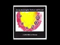 'German Walrus Wine' - Jimmy Bennington Colour and Sound - A Little While in Chicago