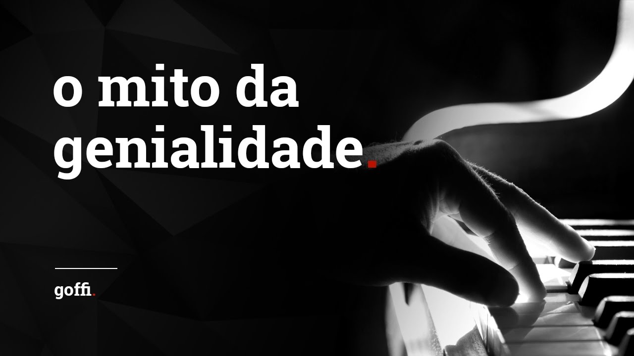 dom, talento e o mito da genialidade #hsmind