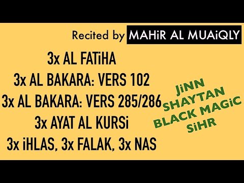 3x Fatiha, 3x Ayat Kursi, 3x Ihlas, Falak, Nas | SiHR, MAGiC, JiNN, Evil-Eye | (by Mahir Muayqli)