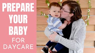 How to PREPARE YOUR BABY FOR DAYCARE | Tips from a former daycare teacher!