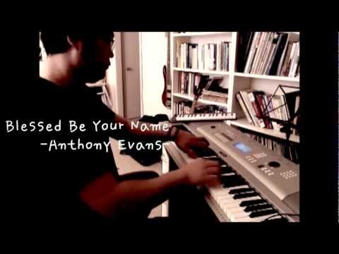 Blessed Be Your Name - Anthony Evans