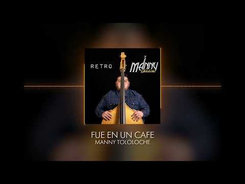 Fue En Un Café - Manny Tololoche