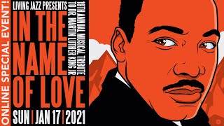 Living Jazz Presents: In The Name Of Love - The 19th Annual Tribute to Dr. Martin Luther King Jr.