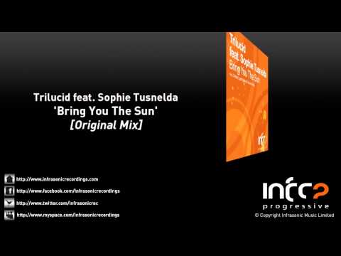 Trilucid feat. Sophie Tusnelda - Bring You The Sun (Original Mix)