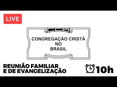 Reunião Familiar e de Evangelização 23/04/21 CCB - 10h