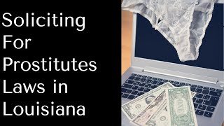 Soliciting for Prostitutes Laws in Louisiana | New Orleans Prostitution Charges