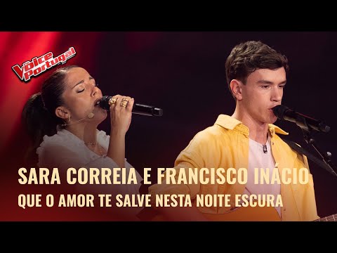 Sara Correia e Francisco Inácio - "Que O Amor Te Salve Nesta Noite Escura" | The Voice Portugal 2025