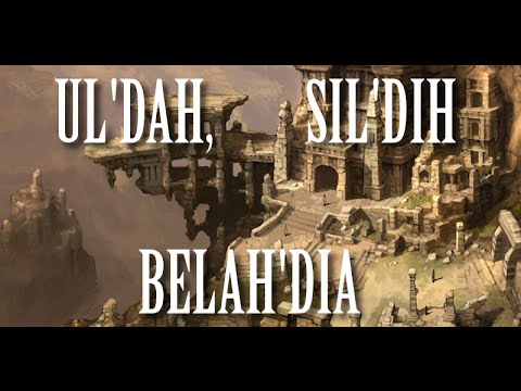 Ul'dah, Sil'dih and Belah'dia - A Brief History