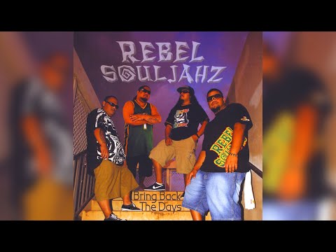 Rebel Souljahz - Bring Back the Days