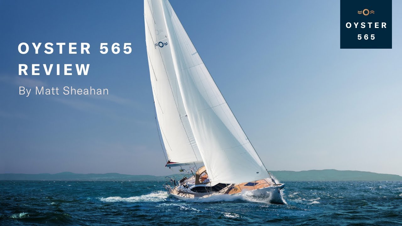 Oyster 565 Review with Matt Sheahan