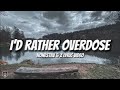 PHIX I D RATHER OVERDOSE