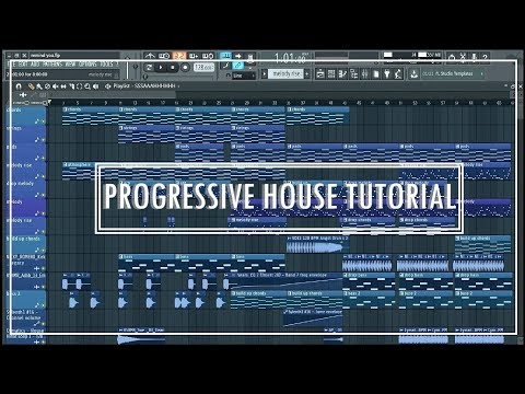 How to make a Progressive House track [FL STUDIO TUTORIAL] .