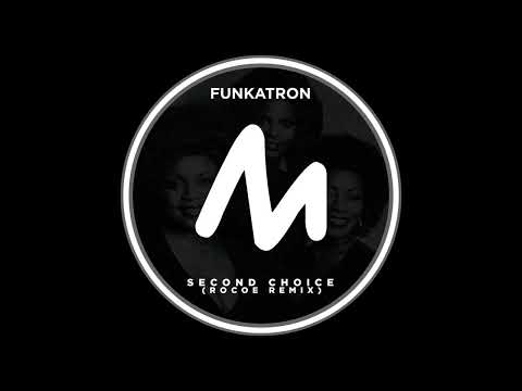 Funkatron - Second Choice (Rocoe Remix)