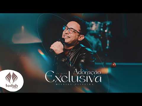 Adoração Exclusiva | Misaias Oliveira [Clipe Oficial]
