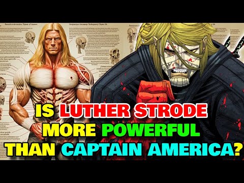 Luther Strode Anatomy - Is He More Powerful Than Captain America? Can He Defeat Him Easily?