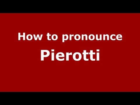 How to pronounce Pierotti