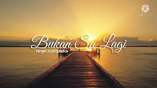 Download lagu Bukan Sa Lagi || Tiba-tiba Semua berubah kau diam-diam sembunyi rahasia Anak Kompleks mp3 Download lagu Bukan Sa Lagi || Tiba-tiba Semua berubah kau diam-diam sembunyi rahasia Anak Kompleks mp3
