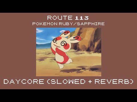 route 113 | daycore (slowed+reverb) | pokemon ruby/sapphire/emerald