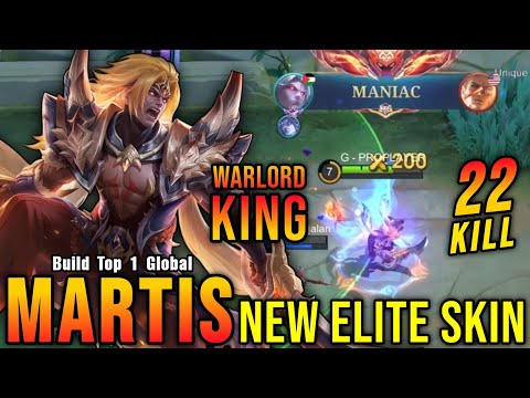 22 Kills + MANIAC!! Warlord King Martis New ELITE Skin!! - Build Top 1 Global Martis ~ MLBB