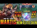 22 Kills MANIAC Warlord King Martis New ELITE Skin Build Top 1 Global Martis MLBB